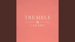 Tremble [upl. by Paget]