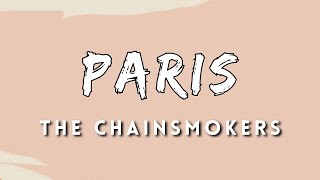 The Chainsmokers  Paris Lyrics [upl. by Naharba454]