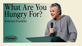 What Are You Hungry For  Fast 2024  Jentezen Franklin [upl. by Lleynod569]