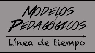 Modelos Pedagógicos Línea de tiempo [upl. by Lagasse]