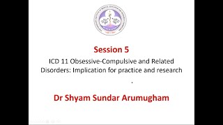 ICD 11 OCD and related disorders by Dr Shyam Sundar Arumugham [upl. by Milas254]