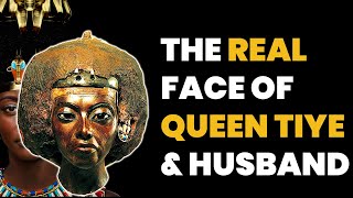 Queen Tiye amp Amenhotep III We Finally Know What They Looked Like [upl. by Elmina]