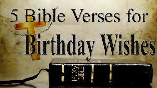 5 Bible Verses for Birthday Wishes  Bible Verses for Birthday Cards  Biblical Quotes [upl. by Jourdain56]