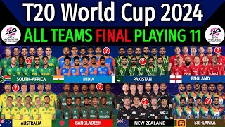 ICC T20 World Cup 2024  All Teams Final Playing 11  All Teams Playing XI T20 WC 2024  T20 WC 2024 [upl. by Mamie553]