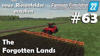 LS22 The Forgotten Lands 63 riesengroße neue Felder erstellen mit Linksdrall  Farming Simulator 22 [upl. by Atteiluj]