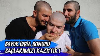 BÜYÜK İDDİA SONUCU SAÇLARIMIZI KAZITTIK [upl. by Zavala]