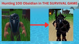 Lets hunt 100 Obsidian in THE SURVIVAL GAME ROBLOX [upl. by Hjerpe445]