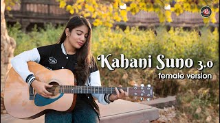 Kahani Suno 30  Reply Version  Female Cover  Shuddhi  Kaifi Khalil [upl. by Fennie141]