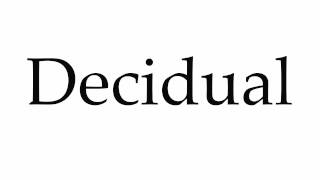 How to Pronounce Decidual [upl. by Neenej62]