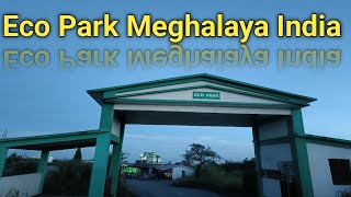 Eco Park Meghalaya  Eco Park Sohra Meghalaya  Eco Park Mawlai Shillong Meghalaya  Eco Park Vlog [upl. by Elocin]