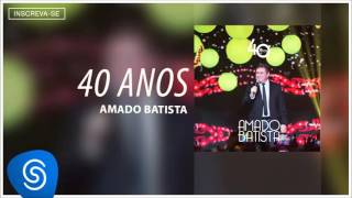 Amado Batista  Morro de Ciúme Dela  Álbum 40 Anos Áudio Oficial [upl. by Nuahsel]