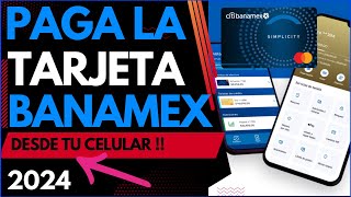 Como Pagar La Tarjeta Banamex Simplicity  Desde Tu Celular Super Fácil [upl. by Robillard673]