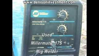 MillerMatic 175 Mig Welder wwwdenisoninvestmentcom [upl. by Witkin329]