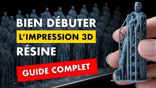 Débuter en impression 3D résine  Guide complet et retour dexpérience [upl. by Caruso]