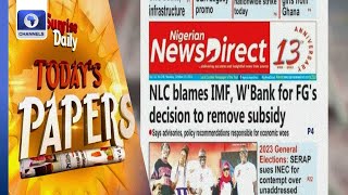 NLC Blames IMF World Bank For FG’s Decision To Remove Subsidy More  Paper Review [upl. by Notlit]