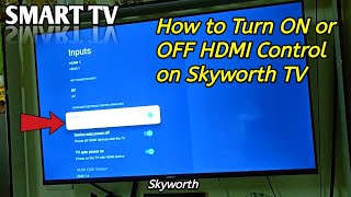 How to turn on or off HDMI control on Skyworth TV [upl. by Kcirdderf368]