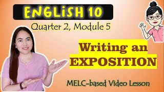 Writing an Exposition  Expository Text  GRADE 10 MELCbased VIDEO LESSON  QUARTER 2  MODULE 5 [upl. by Tnecnev]