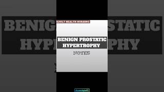 Benign Prostatic hypertrophy or BPH Benign Prostatic Hyperplasia Adult health nsg notes nursing [upl. by Herbst]