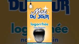 Mot du jour  logorrhée motdujour vocabulaire fle languefrançaise 1mot1jour discours paroles [upl. by Oruam]