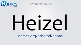 How to Pronounce Heizel [upl. by Euqinobe]