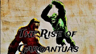 The Rise of Gargantuas [upl. by Yldarb]