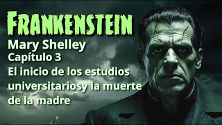 Frankenstein Mary Shelley Capítulo 3 [upl. by Ahcas]