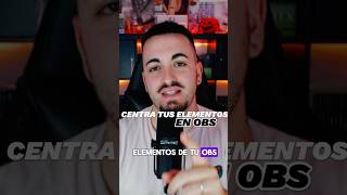 🖼️💡Aprende a CENTRAR elementos en OBS tutoriales tips consejosparastreamers [upl. by Granthem118]