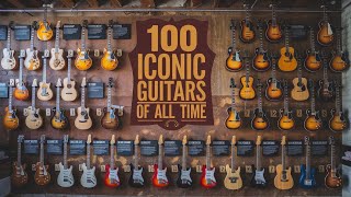 100 Most Iconic Guitars of All Time [upl. by Klaus]