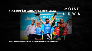 BICAMPEÃO MUNDIAL RECLAMA  Moist News 254 [upl. by Dehnel188]