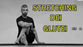 Stretching Parte 9 Glutei [upl. by Mills]