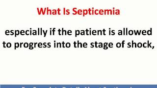 What Is Septicemia Septicemia Symptoms And Treatment [upl. by Winny]