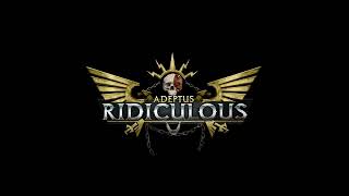 Adeptus Ridiculous Introduction Fanmade [upl. by Nosyla887]