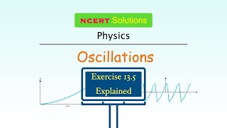 Exercise 135 Explained  Oscillations  NCERT Physics Class  11  Ask Doubts [upl. by Aneroc]