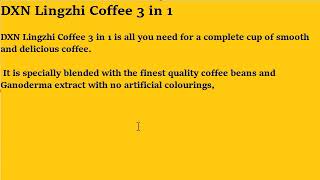 DXN Lingzhi Coffee 3 in 1 is all you need for a complete cup of smooth and delicious coffee [upl. by Manya742]