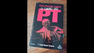 PRESTA ATENÇÃO AO ÓBVIO  TOTALISMO TARDIO  O CASO DO PT [upl. by Cirdor]