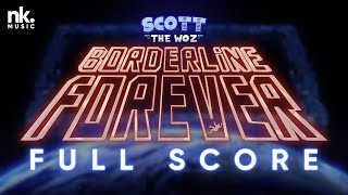 Scott The Woz  Borderline Forever  Full Score [upl. by Nelo]