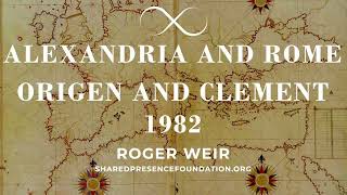 Alexandria and Rome  Origen and Clement September 9 1982 [upl. by Eseer394]