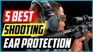 Best Shooting Ear Protection 2021 Top 5 Picks [upl. by Yelram624]