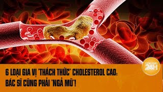 6 loại gia vị quotthách thứcquot cholesterol cao Bác sĩ cũng phải quotngả mũquot [upl. by Castra]