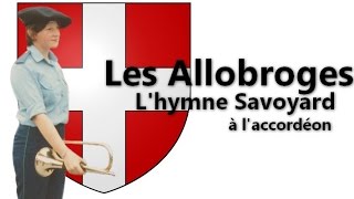 Les ALLOBROGES Lhymne savoyard à laccordéon musique et chant [upl. by Hillary834]