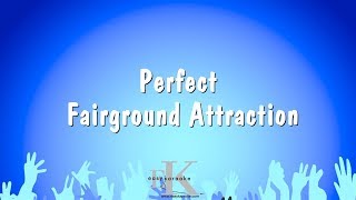 Perfect  Fairground Attraction Karaoke Version [upl. by Grefe]