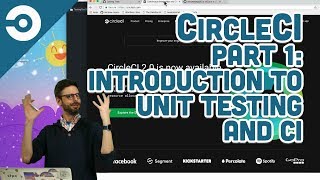 CircleCI Part 1 Introduction to Unit Testing and Continuous Integration [upl. by Margetts]