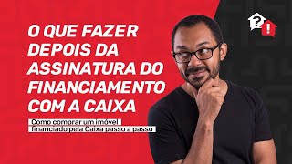 Assinei o financiamento imobiliário com a Caixa E agora [upl. by Phelan]