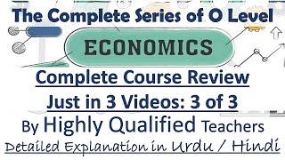 O Levels Economics Complete Course Review in Just 3 Videos Part 3 of 3 In Hindi  Urdu [upl. by Jopa]