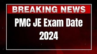 PMC JE Exam Date 2024 [upl. by Anitsrhc29]