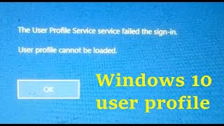 The user profile service service failed the sign in  User profile cannot be loaded windows 10 [upl. by Bara]