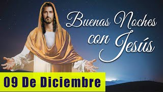 ORACIÓN DE LA NOCHE🌙🛏️💤  LAS BUENAS NOCHES CON JESÚS 😇🙏🧔🏻‍♀️  09 DE DICIEMBRE [upl. by Liebowitz]