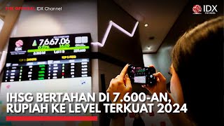 IHSG Bertahan di 7600an Rupiah ke Level Terkuat 2024  IDX CHANNEL [upl. by Ellard120]