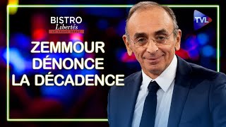 Eric Zemmour dénonce la décadence  Bistro Libertés  TVL [upl. by Hsevahb723]