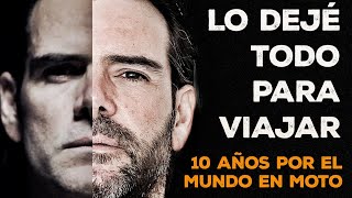 Lo DEJÉ TODO para VIAJAR por el mundo en MOTO Esto es lo que pasa 10 AÑOS después  S17E01 [upl. by Waltner]